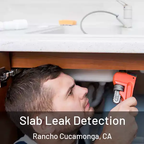  Slab Leak Detection Rancho Cucamonga, CA